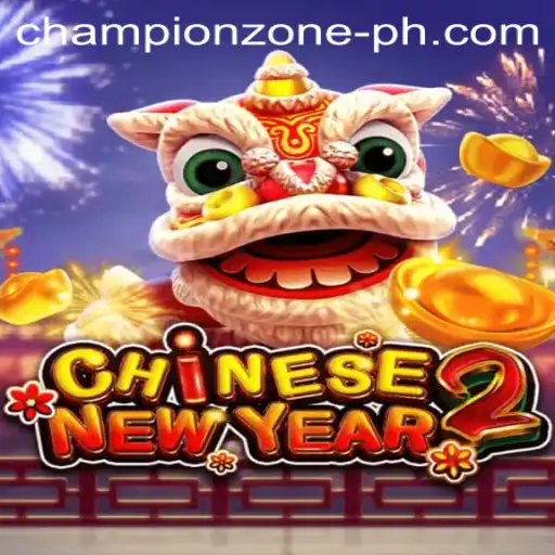 Unveiling CHINESENEWYEAR2: Navigate the CHAMPION ZONE