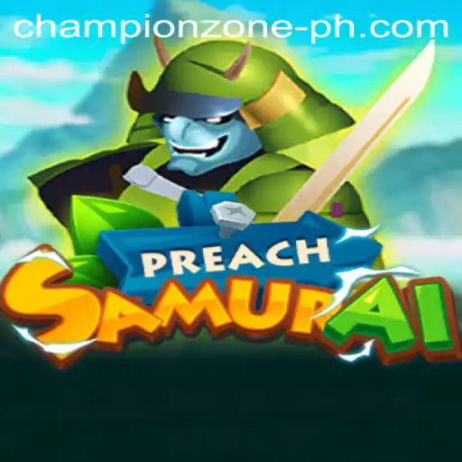 Exploring the Epic World of PreachSamurai: Unleashing the Power of CHAMPION ZONE