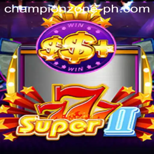 Enter the CHAMPION ZONE in Super777II: A Thrilling Adventure Awaits